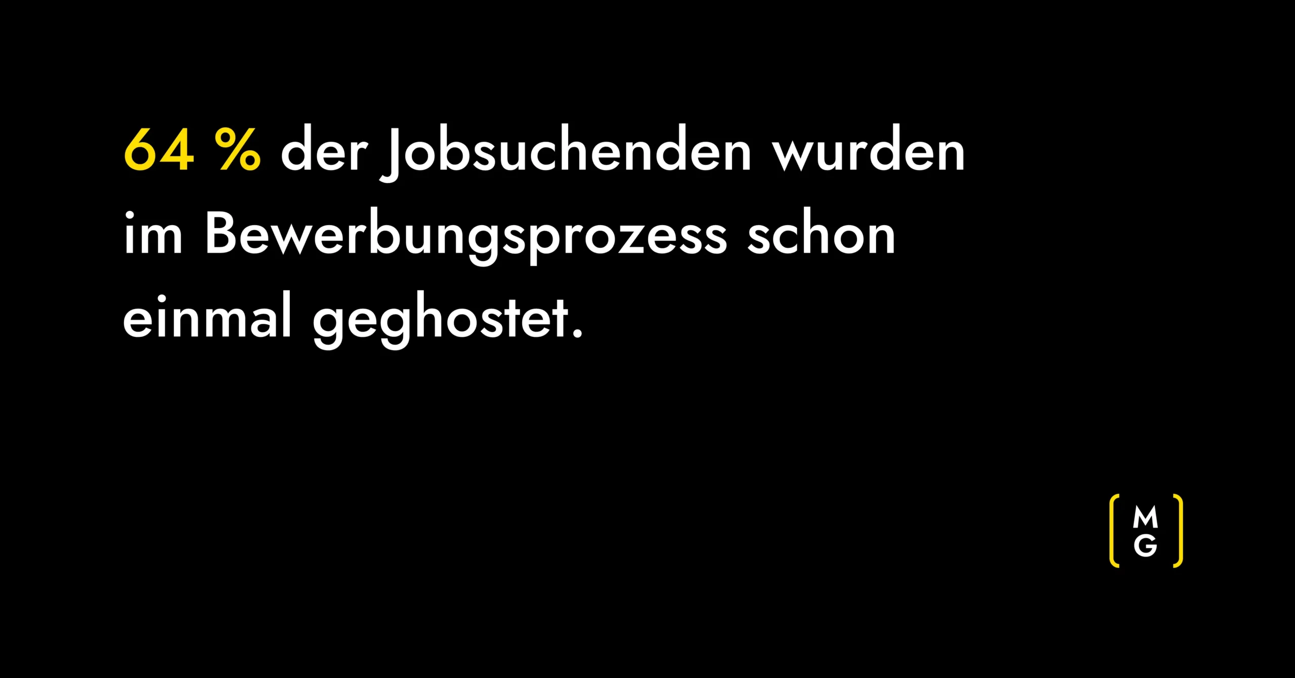 64 % der Jobsuchenden wurden im Bewerbungsprozess schon einmal geghostet.