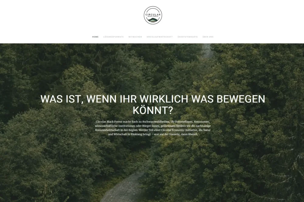 Textagentur MINDING GAPS Referenz Circular Black Forest Die Website von Circular Black Forest, zu sehen sind Bäume und die Frage "Was ist, wenn Ihr wirklich was bewegen könnt?"